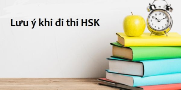Khi thi HSK 3 cần lưu ý gì